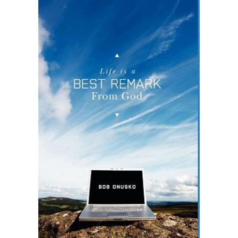 Life Is a Best Remark from God Hardcover, FriesenPress