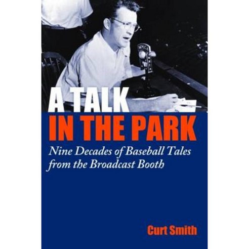 A Talk in the Park: Nine Decades of Baseball Tales from the Broadcast Booth Hardcover, Potomac Books