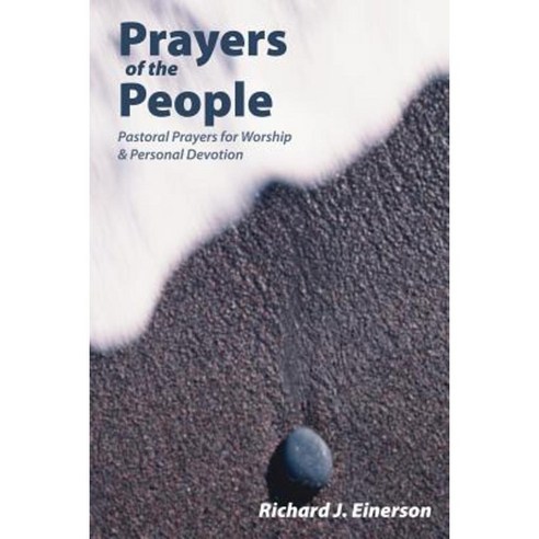 Prayers of the People: Pastoral Prayers for Worship and Personal Devotion Paperback, Authorhouse