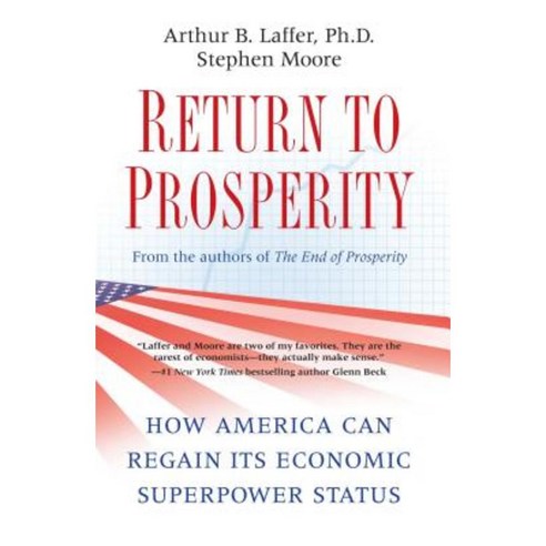 Return to Prosperity: How America Can Regain Its Economic Superpower Status Paperback, Threshold Editions