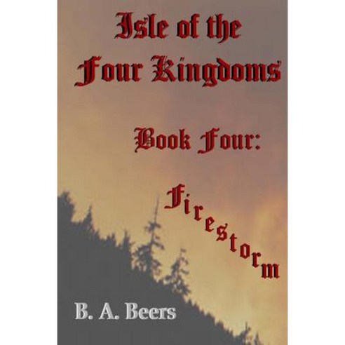 Firestorm: Isle of the Four Kingdoms Paperback, Createspace