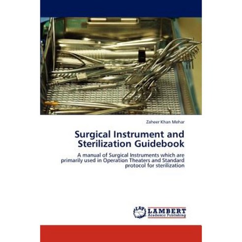 Surgical Instrument and Sterilization Guidebook Paperback, LAP Lambert ...