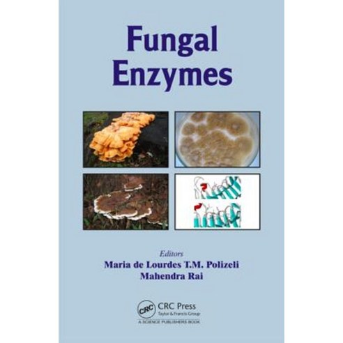 Fungal Enzymes. Edited by Maria de Lourdes T.M. Polizeli Mahendra Rai Hardcover, CRC Press