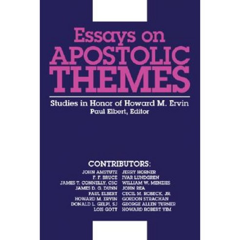 Essays on Apostolic Themes: Studies in Honor of Howard M. Ervin Paperback, Wipf & Stock Publishers
