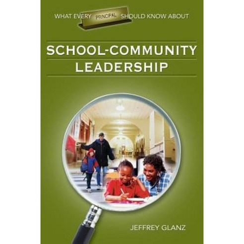 What Every Principal Should Know about School-Community Leadership Paperback, Corwin Publishers