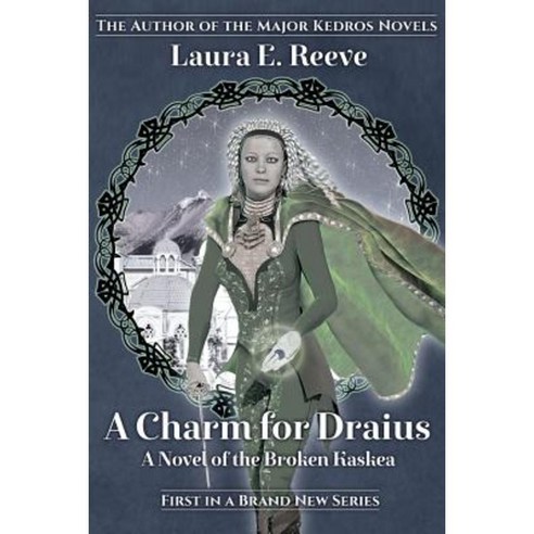 A Charm for Draius: A Novel of the Broken Kaskea Paperback, Cajun Coyote Media