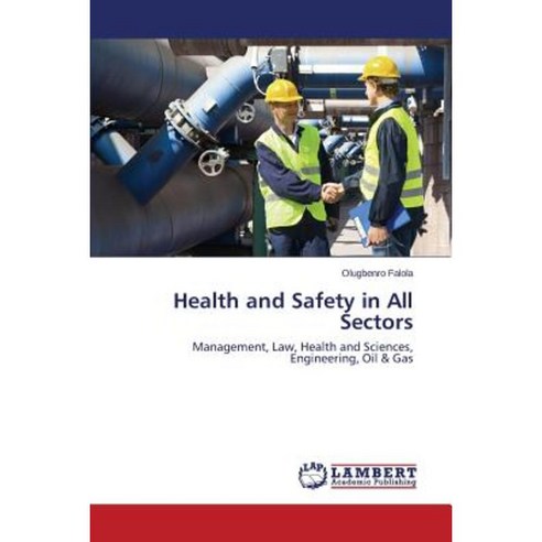 Health and Safety in All Sectors Paperback, LAP Lambert Academic Publishing
