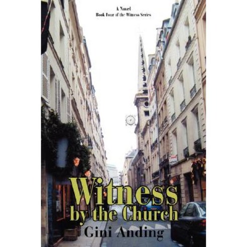 Witness by the Church Hardcover, iUniverse