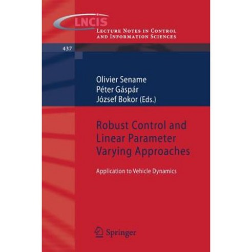 Robust Control and Linear Parameter Varying Approaches: Application to Vehicle Dynamics Paperback, Springer