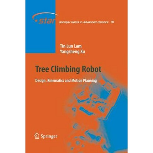 Tree Climbing Robot: Design Kinematics and Motion Planning Paperback, Springer