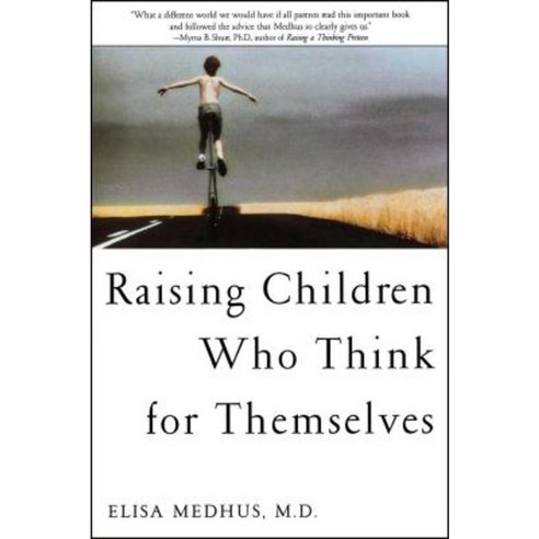Raising Children Who Think for Themselves Paperback, Atria Books