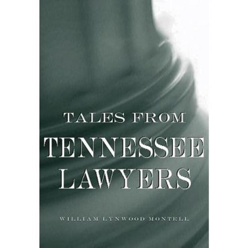 Tales from Tennessee Lawyers Paperback, University Press of Kentucky
