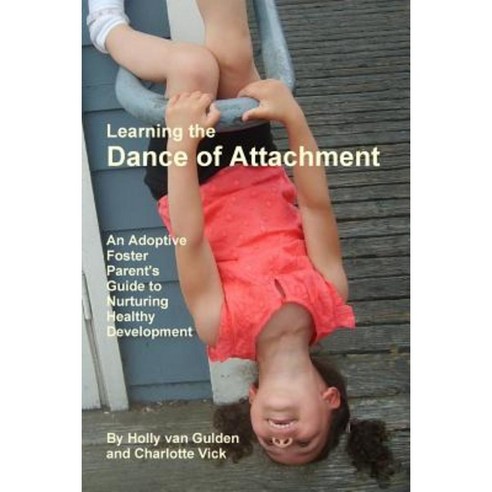 Learning the Dance of Attachment Paperback, Lulu.com