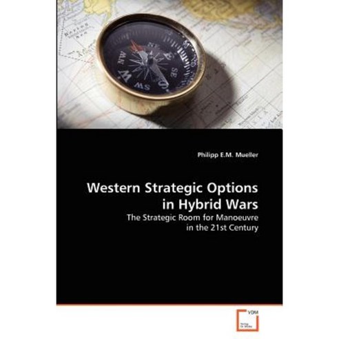 Western Strategic Options in Hybrid Wars Paperback, VDM Verlag