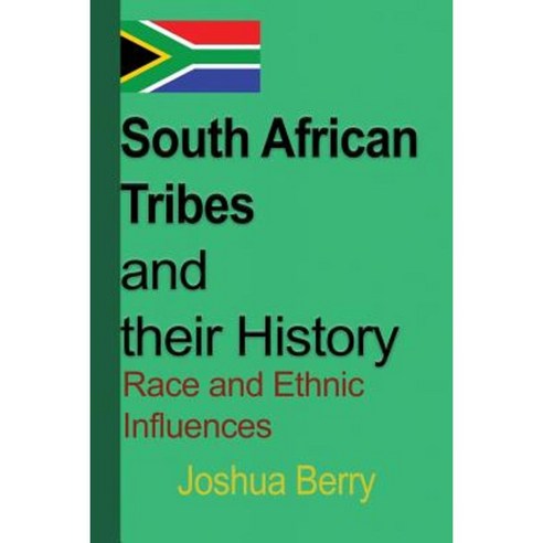 South African Tribes and Their History: Race and Ethnic Influences Paperback, Global Print Digital
