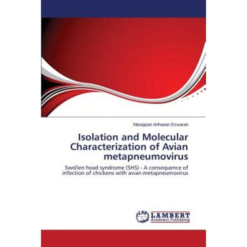 Isolation and Molecular Characterization of Avian Metapneumovirus Paperback, LAP Lambert Academic Publishing