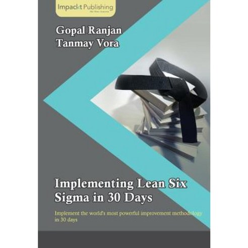 Implementing Lean Six Sigma in 30 Days, Packt Publishing