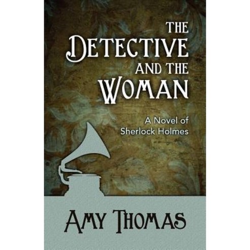 The Detective and the Woman: A Novel of Sherlock Holmes Paperback, MX Publishing