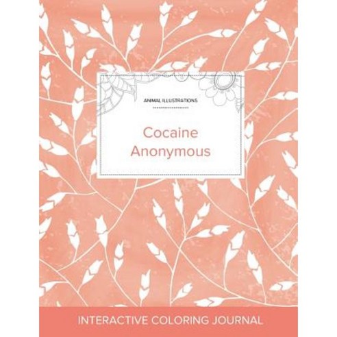 Adult Coloring Journal: Cocaine Anonymous (Animal Illustrations Peach Poppies) Paperback, Adult Coloring Journal Press