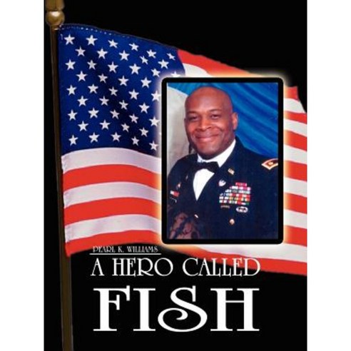 A Hero Called Fish Paperback, Authorhouse