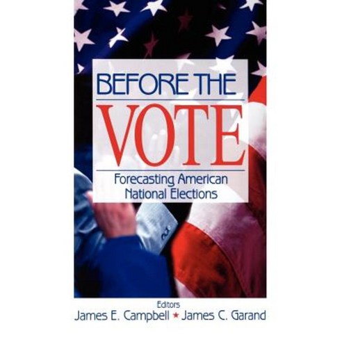 Before the Vote: Forecasting American National Elections Paperback, Sage Publications, Inc