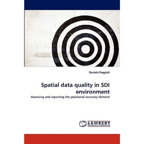 Spatial Data Quality in SDI Environment Paperback, LAP Lambert Academic Publishing