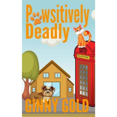 Pawsitively Deadly Paperback, Createspace