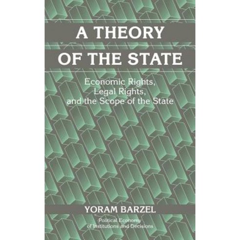 A Theory of the State:"Economic Rights Legal Rights and the Scope of the State", Cambridge University Press