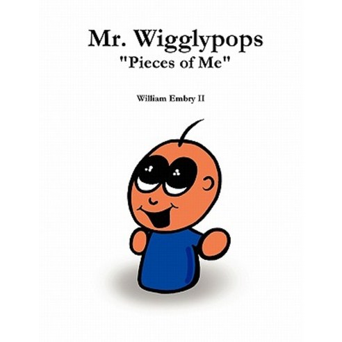 Mr. Wigglypops Pieces of Me Paperback, William Embry