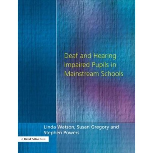 Deaf and Hearing Impaired Pupils in Mainstream Schools Paperback, David Fulton Publishers