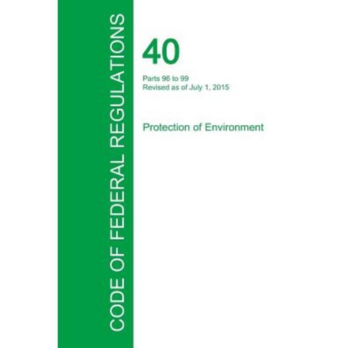 Code of Federal Regulations Title 40 Volume 21 July 1 2015 Paperback, Regulations Press