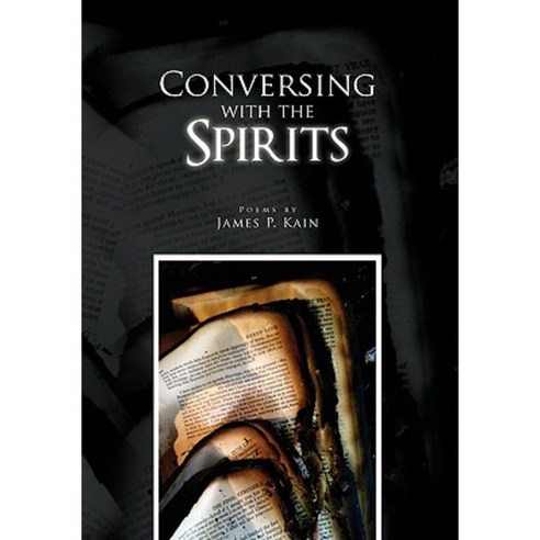 Conversing with the Spirits Paperback, Xlibris Corporation