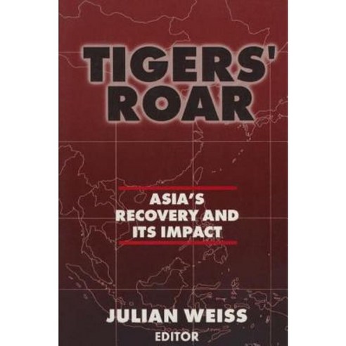 Tigers'' Roar: Asia''s Recovery and Its Impact Paperback, East Gate Book
