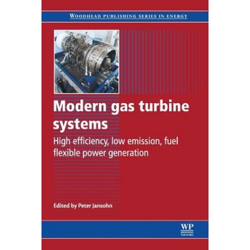 Modern Gas Turbine Systems: High Efficiency Low Emission Fuel Flexible Power Generation Paperback, Woodhead Publishing