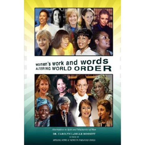 Women''s Work and Words Altering World Order: Alternatives to Spin and Inhumanity of Men Paperback, iUniverse