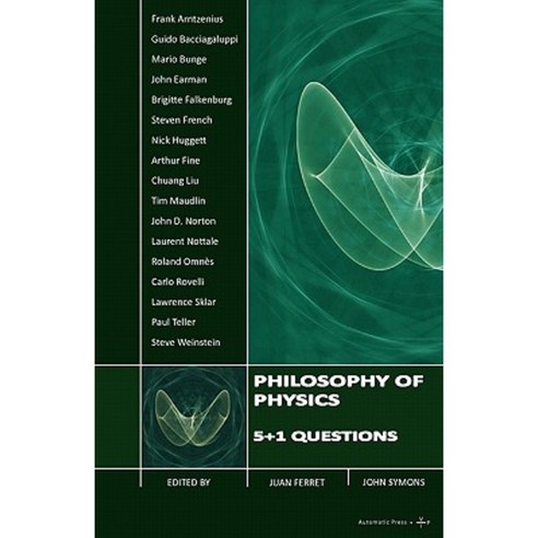 Philosophy of Physics: 5+1 Questions Paperback, Automatic Press Publishing