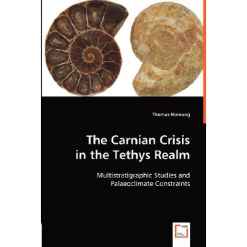 The Carnian Crisis in the Tethys Realm Paperback, VDM Verlag Dr. Mueller E.K.