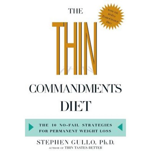The Thin Commandments Diet: The Ten No-Fail Strategies for Permanent Weight Loss Paperback, Rodale Books