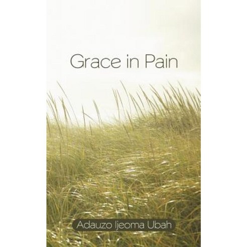 Grace in Pain Paperback, Authorhouse