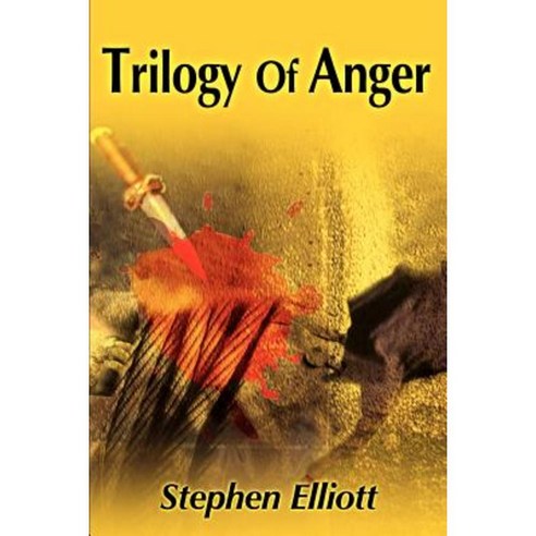 Trilogy of Anger Paperback, Writer''s Showcase Press