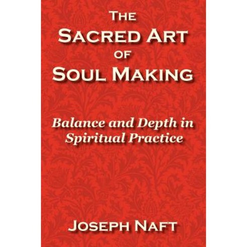 The Sacred Art of Soul Making Paperback, I.F. Publishing Company