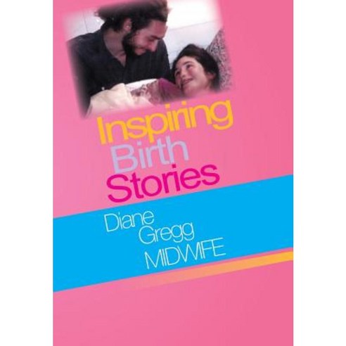 Inspiring Birth Stories Hardcover, Xlibris