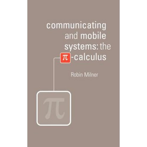 Communicating and Mobile Systems: The Pi Calculus Hardcover, Cambridge University Press