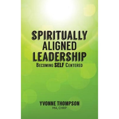 Spiritually Aligned Leadership Paperback, Change Innovators Inc.
