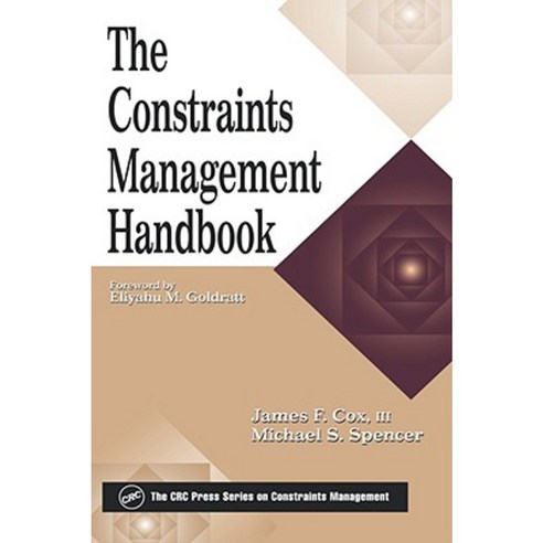 The Constraints Management Handbook Ntal Information Hardcover, CRC Press