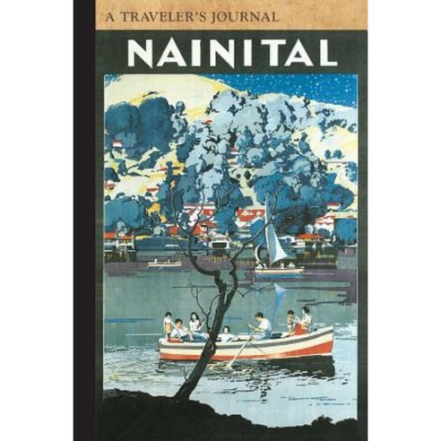 Nainital India: A Traveler''s Journal Paperback, Commonwealth Editions