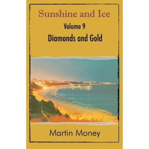 Sunshine and Ice Volume 9: Diamonds and Gold Paperback, New Generation Publishing