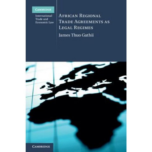 African Regional Trade Agreements as Legal Regimes Hardcover, Cambridge University Press