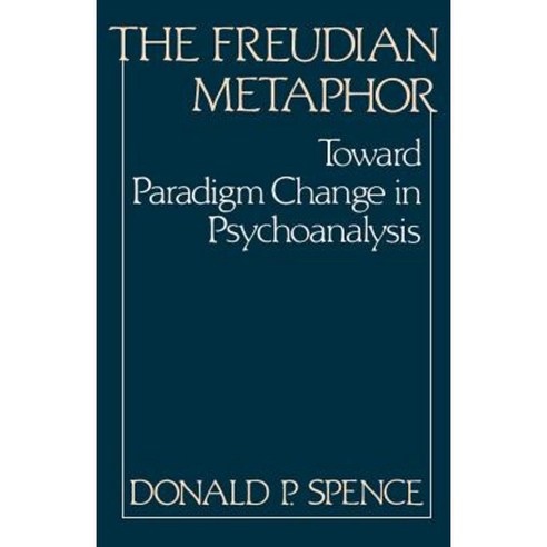 The Freudian Metaphor: Toward Paradigm Change in Psychoanalysis Paperback, W. W. Norton & Company