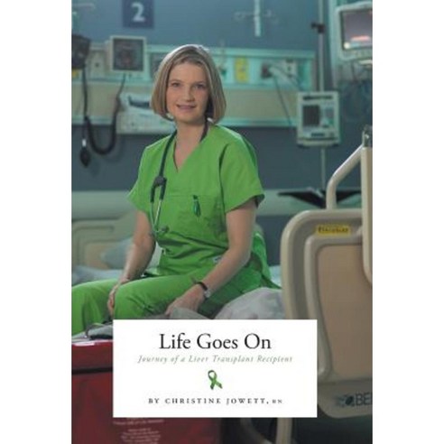 Life Goes on: Journey of a Liver Transplant Recipient Hardcover, FriesenPress